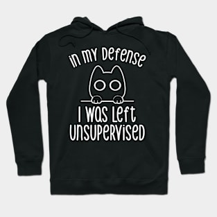 In my Defense I Was Left Unsupervised by Tobe Fonseca Hoodie